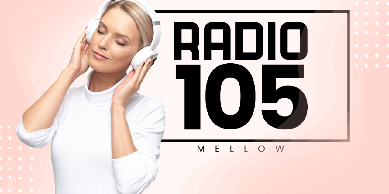 Radio 105 Network Unveils Radio 105 Mellow