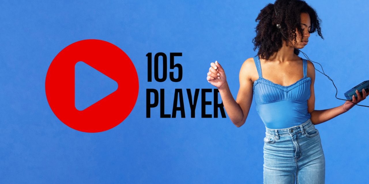 Radio 105 Launches 105 Player